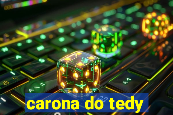 carona do tedy